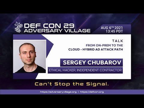 DEF CON 29 Adversary Village - Sergey Chubarov - From On-Prem to the Cloud - Hybrid AD attack path