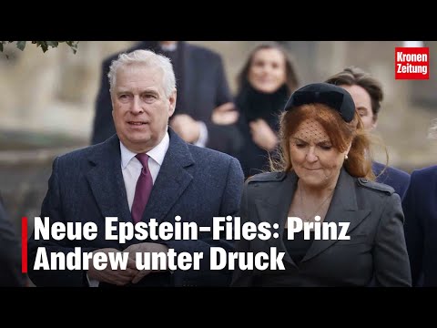 New Epstein files: Prince Andrew under pressure – Fergie reportedly homeless | krone.tv NEWS