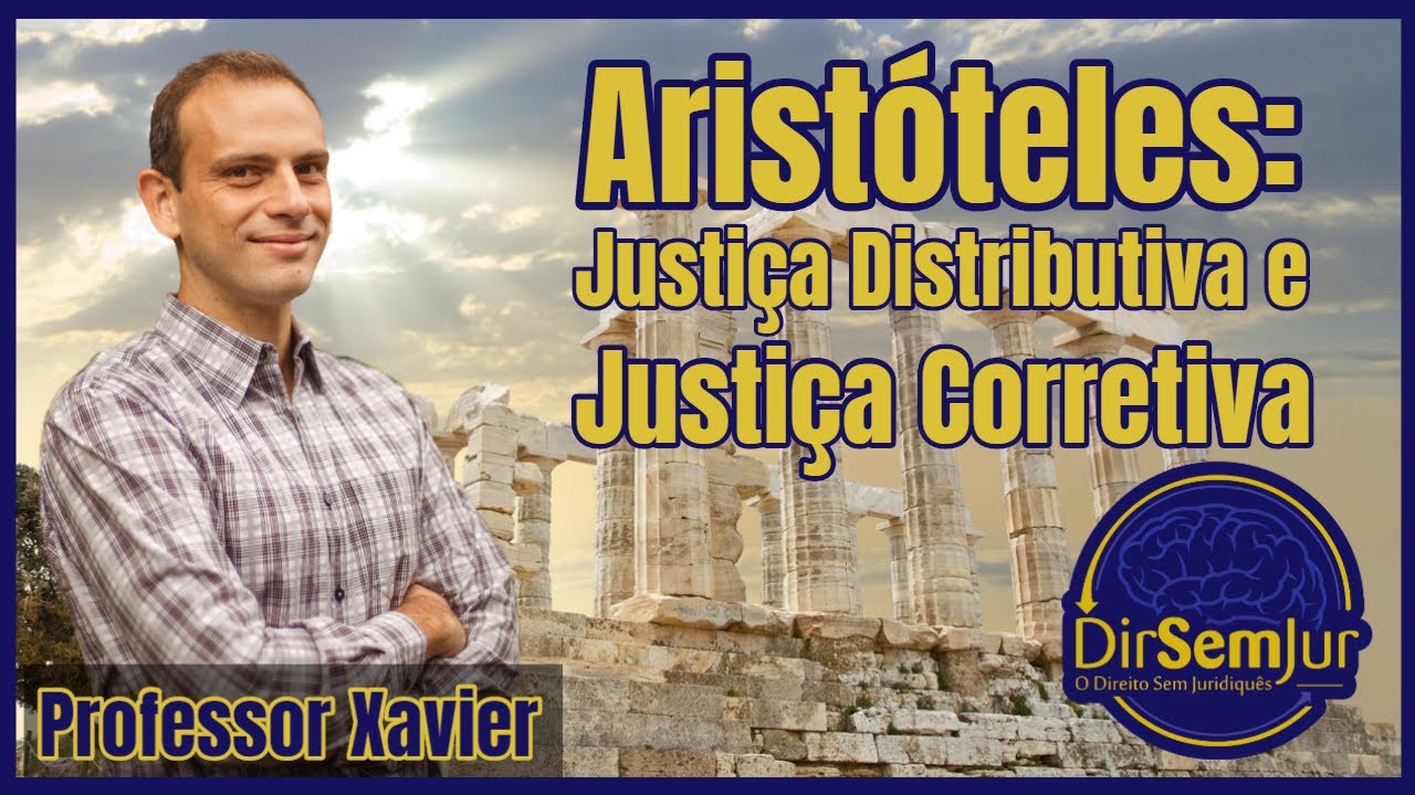 Aristóteles: Justiça Distributiva e Justiça Corretiva (Ética a Nicômaco). Direito e Filosofia