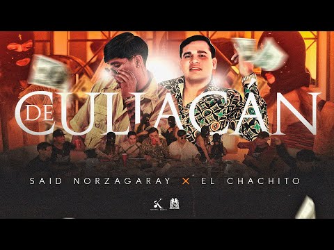 Said Norzagaray, El Chachito  - De Culiacán  [Video Oficial]