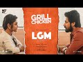 Grill Chicken LGM Let S Get Married Telugu Harish Kalyan Ivana Ramesh Thamilmani