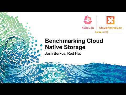 Benchmarking Cloud Native Storage - Josh Berkus, Red Hat