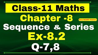 Class-11 Maths | Ex-8.2, Q-7,8 | Chapter 8 ( Sequence and Series ) | NCERT Math