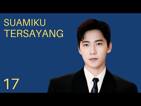 INDO SUBSuamiku Tersayang (My Adorable Husband) EP17 | KUKAN DRAMA