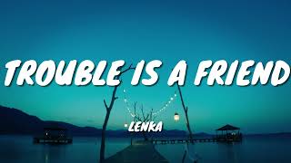 Lenka - Trouble Is A Friend (Lyrics)