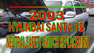 2003 Hyundai Santa Fe Neutral Safety Switch Replacement, P0705