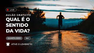 Aulão #06 - Qual o sentido da vida?