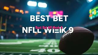 Best Bet NFL Week 9 — Full Guide (2026)