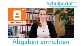 Schulportal Hessen für Lehrende - Mein Unterricht - Abgaben einrichten