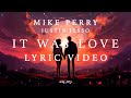 Mike Perry Justin Jesso It Was Love Official Lyric Video