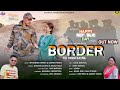 BORDER EK PREM KATHA NEW GARHWALI SONG DHANRAJ SAURYA MEENA RANA MAHENDRA NAWANI DEEPIKA