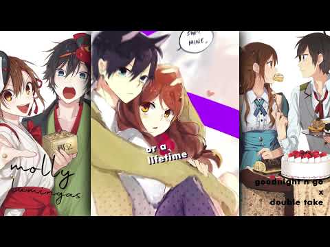 HoriMiyamura edit | Goodnight n go x Double take