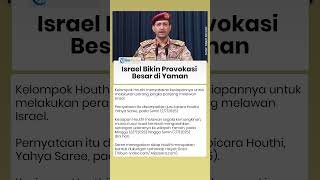 Israel Bikin Provokasi Besar di Yaman, Houthi Jawab dengan Ancaman Perang Tanpa Batas