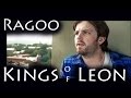 Kings Of Leon  - Ragoo subtitulada en español