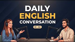 B1/B2 English Podcast | Daily English Conversation Practice for Intermediate Learners