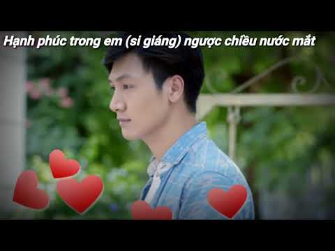 Ngược chiều nước mắt(ca khúc:Hạnh phúc trong em :si giáng)