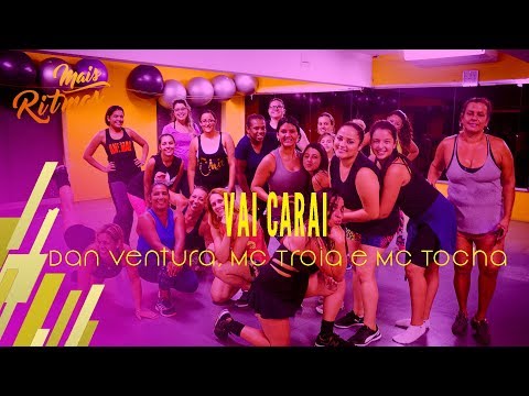 Vai Carai - MC Troia, Dan Ventura e MC Tocha - Coreografia Mais Ritmos