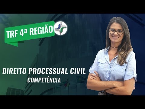 Concurso TRF4 2019: Competência | Direito Processual Civil