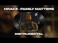 Drake - Family Matters (INSTRUMENTAL) *PT. 2*