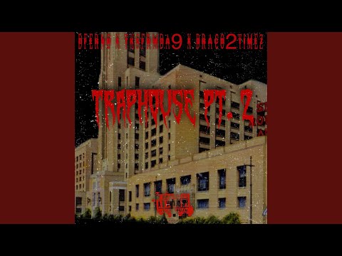 TrapHouse Pt. 2 ft.Tksfrmda9 & Draco2timez (Prod.4wayty)