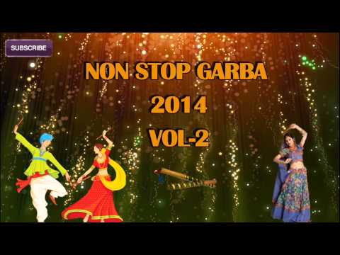 Gujarati Garba 2014 | Non Stop Garba Vol 2 | Gujarati Hits | Audio Jukebox