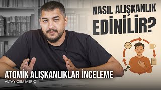 Nasıl Alışkanlık Edinilir? || Atomik Alışkanlıklar İnceleme