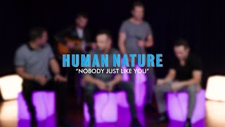 Human Nature - Nobody Just Like You (Acoustic Performance)