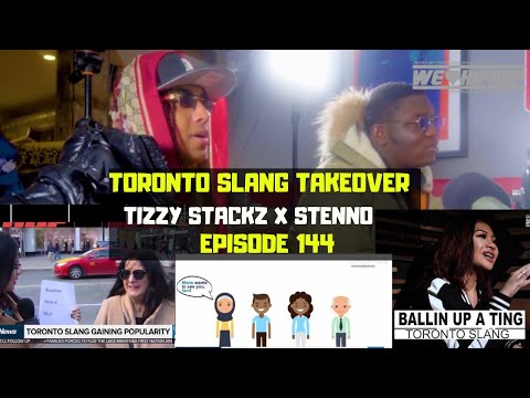 Toronto Slang Spreading Across The City & World |Tizzy Stackz & Stenno | S4 E144