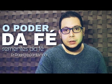 A IMPORTÂNCIA DA FÉ |  sementes da fé | Pr.Rodrigo Sant'Anna