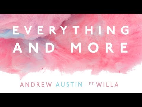 Andrew Austin ft. Willa - Everything and More (Official Lyric Video)