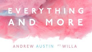 Andrew Austin ft. Willa - Everything and More (Official Lyric Video)