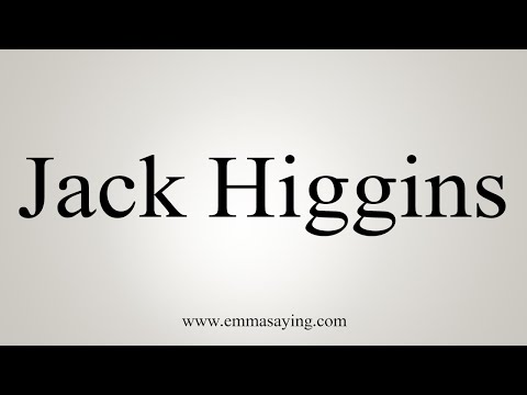 How to Pronounce Jack Higgins