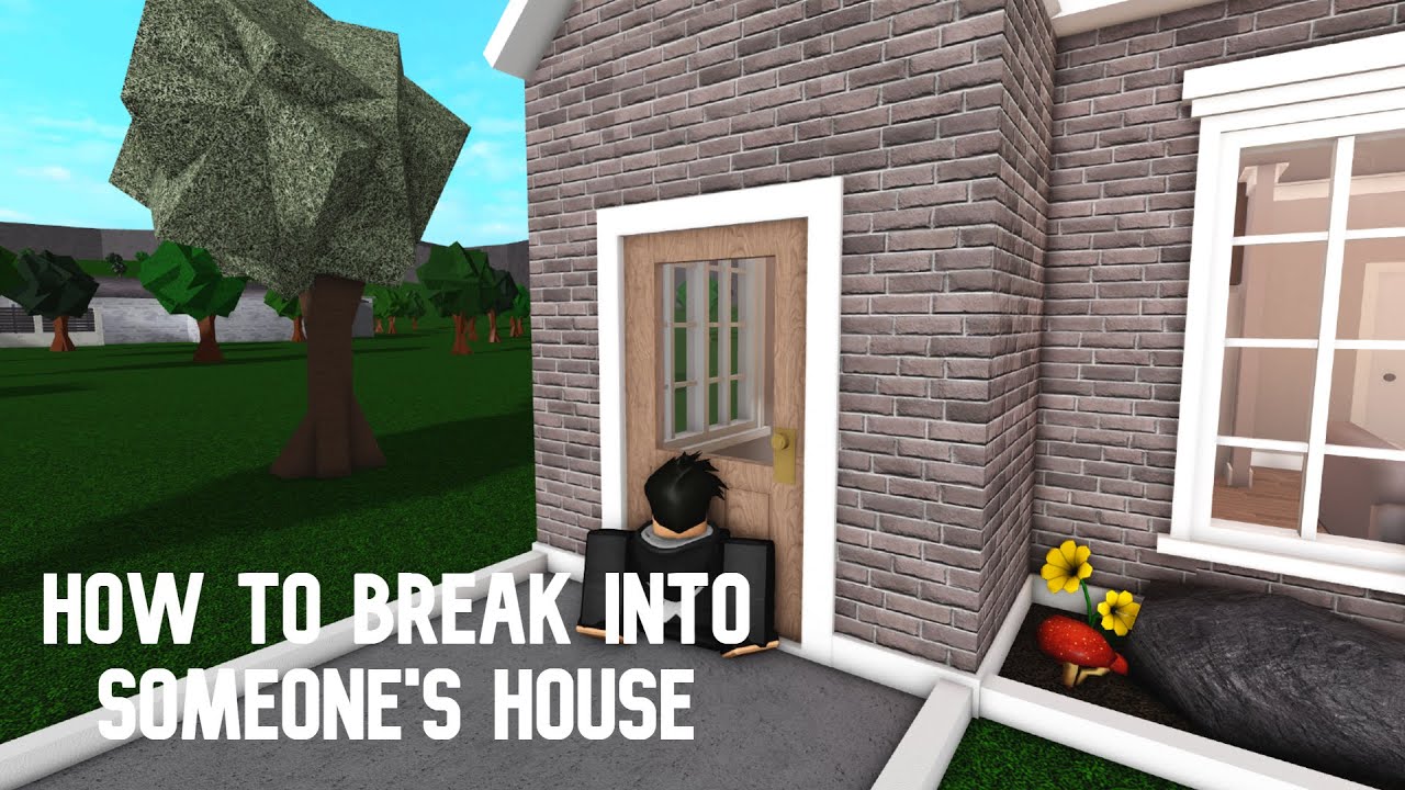 How To Break Into Someone's House (Roblox Bloxburg)
