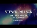 Steven Wilson - The Watchmaker (Live in Frankfurt) (from Drive Home)