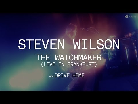 Steven Wilson - The Watchmaker (Live in Frankfurt) (from Drive Home)