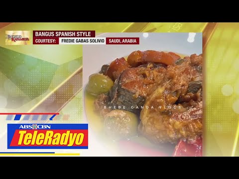 'Kain ka muna': Bangus Spanish style recipe Lingkod Kapamilya (14 June 2023)