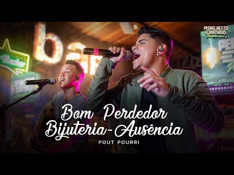 Pedro Netto e Matheus - Bom Perdedor / Bijuteria / Ausência