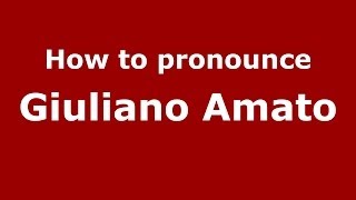 How to pronounce Giuliano Amato