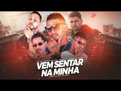 MC REINO, MC L9, CHEFE CORINGA, ARTHUR DE AFC - VEM SENTAR NA MINHA