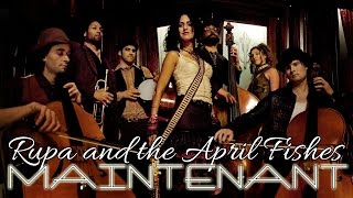 Rupa and the April Fishes - Maintenant (SR)