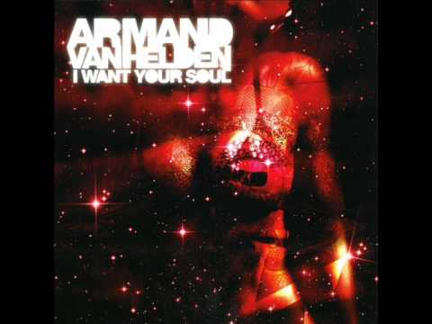 Armand Van Helden - I Want Your Soul (Club mix)