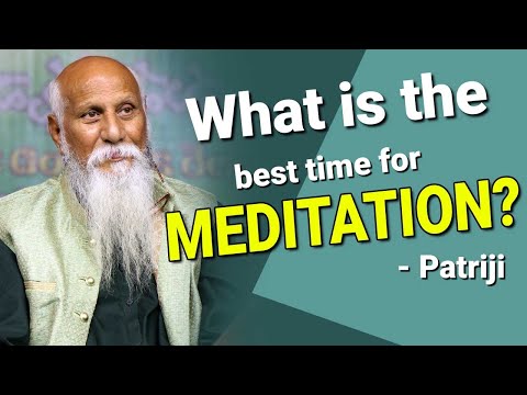 What Time is the best for Meditation ? | Patriji | PMC English