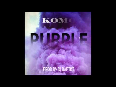 KOMO - Purple (Prod by DJ Baptist)