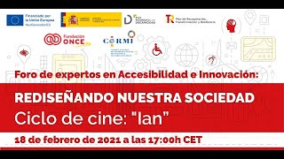 Foro de Expertos en Accesibilidad e Innovación. Ciclo de Cine : ‘Ian’