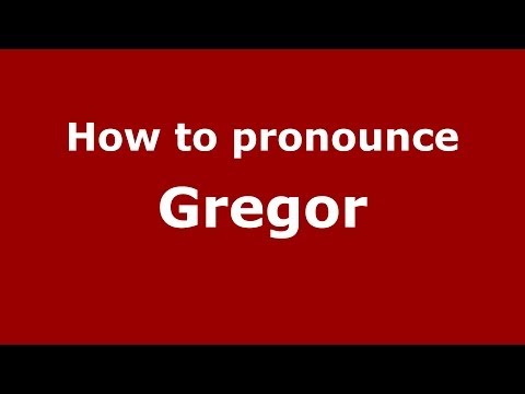 How to pronounce Gregor