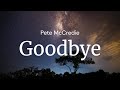 Goodbye - Pete McCredie / FULL SONG LYRICS