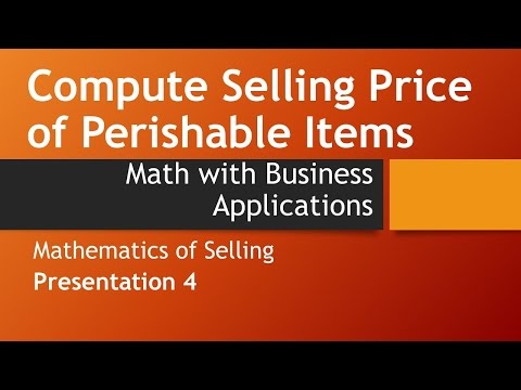 Compute Selling Price for Perishable Items-Math w/ Business Apps, Mathematics of Selling