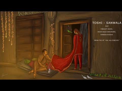 Sanwala - Toshi ft. Farasat Anees, Awais Raza Nekokara, Hareem Rashid | Kal Aaj Forever