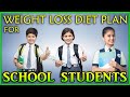 Weight Loss Diet Plan For School Students How To Lose Weight In Teenage