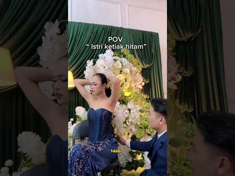PUNYA ISTRI KETIAK HITAM🤭🤭#riaspengantin #shorts